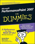 Microsoft PerformancePoint 2007 for Dummies - Rachel Blum, Mark Chen