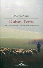 Rubare l'erba - Marco Aime