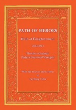 Path of Heroes: Birth of Enlightenment - Zhe-Chen, Tarthang Tulku, Zhe-Chen