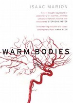 Warm Bodies - Isaac Marion, Kevin Kenerly