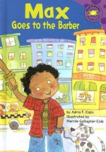 Max Goes to the Barber - Adria F. Klein, Mernie Gallagher-Cole