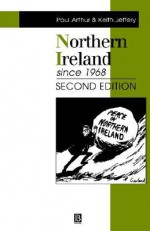 Northern Ireland Since 1968 - Paul Arthur