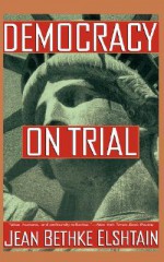 Democracy On Trial - Jean Bethke Elshtain