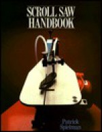 Scroll Saw Handbook - Patrick Spielman