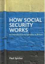 How Social Security Works: An Introduction to Benefits in Britain - Paul Spicker