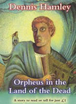 Orpheus In The Land Of The Dead (Everystory) - Dennis Hamley, Stuart Robertson