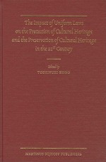 The Impact of Uniform Laws on the Protection of Cultural Heritage and the Preservation of Cultural Heritage in the 21st Century - Toshiyuki Kono