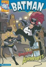 Batman: Emperor of the Airwaves - Donald B. Lemke, Erik Doescher, Mike DeCarlo, Lee Loughridge