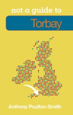 Torbay: A Pocket Miscellany - Anthony Poulton-Smith