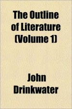 The Outline of Literature (Volume 1) - John Drinkwater