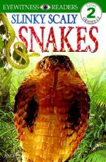 Slinky, Scaly Snakes (DK Readers: Level 2) - Jennifer Dussling