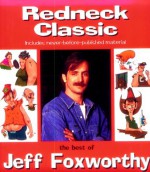 Redneck Classic: The Best Of Jeff Foxworthy - Jeff Foxworthy