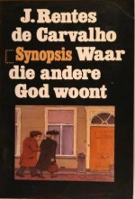 Waar die andere God woont - José Rentes de Carvalho