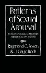 Patterns of Sexual Arousal: Psychophysiological Processes & Clinical Applications - Raymond C. Rosen, J. Gayle Beck