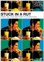 Stuck In A Rut: Power, Sex, Food, And Other Little Addictions (Highway Visual Curriculum) - Highway Video, Rick Bundschuh, Youth Specialties