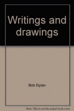 WRITINGS AND DRAWINGS - Bob Dylan