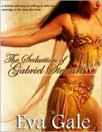 The Seduction of Gabriel Stewart - Eva Gale