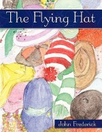 The Flying Hat - John Frederick