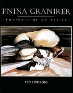 Pnina Granirer: Portrait of an Artist - Ted Lindberg, Ronald B. Hatch