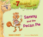 Sammy and the Pecan Pie: Habit 4 - Sean Covey