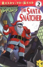 The Santa Snatcher (Teenage Mutant Ninja Turtles (Simon & Schuster)) - Jane E. Gerver, Patrick Spaziante