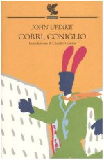 Corri, coniglio - John Updike, Bruno Oddera