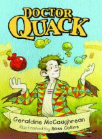 Doctor Quack - Geraldine McCaughrean, Ross Collins