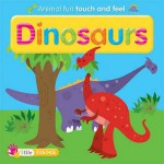 Dinosaurs: Touch And Feel (Animal Fun) - Unknown Author 79