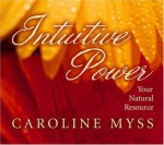 Intuitive Power - Caroline Myss