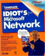 The Complete Idiot's Guide to the Microsoft Network - Que Corporation