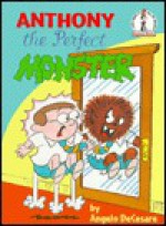 Anthony the Perfect Monster - Angelo DeCesare