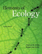 Elements of Ecology (8th Edition) - Thomas M. Smith, Robert Leo Smith