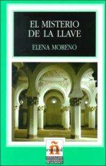 El Misterio De La Llave/the Mistery of Th Ekey (Leer En Espanol, Level 1) - Elena Moreno