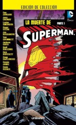 La Muerte De Superman (Parte #1) - Dan Jurgens, Jerry Ordway, Louise Simonson, Roger Stern, Jon Bogdanove, Tom Grummentt, Jackson Guice, Brett Breeding, Rick Burchett, Doug Hazlewood, Dennis Janke, Denis Rodier, Gene D'Angelo, Gleen Whitmore, John Costanza, Albert DeGuzman, Bill Oakley, Willie Schubert