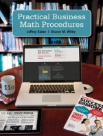 Practical Business Math Procedures with Handbook, Student DVD, and WSJ insert - Jeffrey Slater, Sharon Wittry