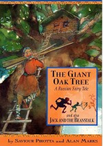 The Giant Oak Tree: And Also Jack and the Beanstalk; A Russian Fairy Tale - Saviour Pirotta, Alan Marks