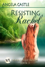 Resisting Rachel - Angela Castle