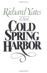 Cold Spring Harbor - Richard Yates