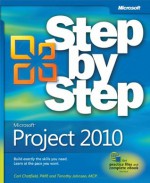 Microsoft® Project 2010 Step by Step (Step By Step (Microsoft)) - Carl Chatfield, Timothy Johnson