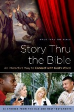 Story Thru the Bible: An Interactive Way to Connect with God's Word (Navpress Devotional Readers) - Walk Thru the Bible