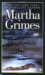 I Am the Only Running Footman - Martha Grimes