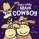 Let's Sing a Lullaby with the Brave Cowboy - Jan Thomas