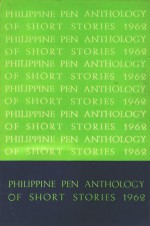 Philippine PEN Anthology of Short Stories 1962 - Francisco Arcellana, Gregorio C. Brillantes, Gilda Cordero-Fernando, N.V.M. Gonzalez, Wilfrido D. Nolledo, Bienvenido N. Santos, Edith L. Tiempo, F. Sionil José, Nick Joaquín, Erwin E. Castillo, Amador T. Daguio, Alejandro R. Roces, Edilberto K. Tiempo, Kerima Polotan