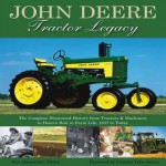 John Deere Tractor Legacy: The Complete Illustrated History from Tractors and Machinery to Deere's Role in Farm Life, 18 - Don Macmillian, Ralph W. Sanders, Wayne G. Broehl Jr., Harold L. Brock, Orrin E. Miller