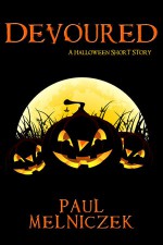 Devoured: A Halloween Short Story - Paul Melniczek