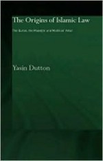 The Origins of Islamic Law - Yasin Dutton