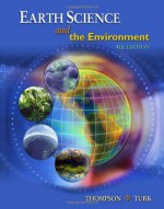 Earth Science and the Environment (with CengageNOW Printed Access Card) - Graham R. Thompson, Jon Turk