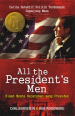 All the President's Men - Carl Bernstein, Bob Woodward, Istiani Prajoko, Anton Kurnia