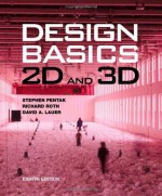 Design Basics: 2D and 3D (with CourseMate Printed Access Card) - Stephen Pentak, Richard Roth, David A. Lauer