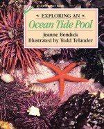 Exploring an Ocean Tide Pool - Jeanne Bendick, Todd Telander